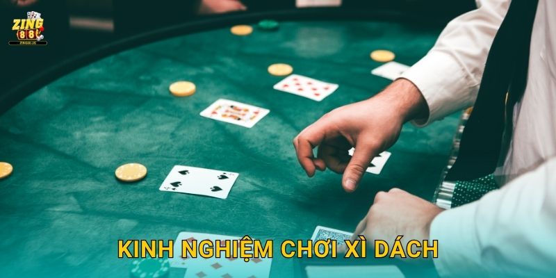 Kinh nghiệm chơi Xì Dách