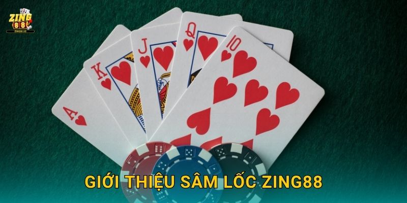 Sâm Lốc chiến thuật – Vượt trội từng nước đi tại Zing88 2 Giới thiệu Sâm Lốc Zing88