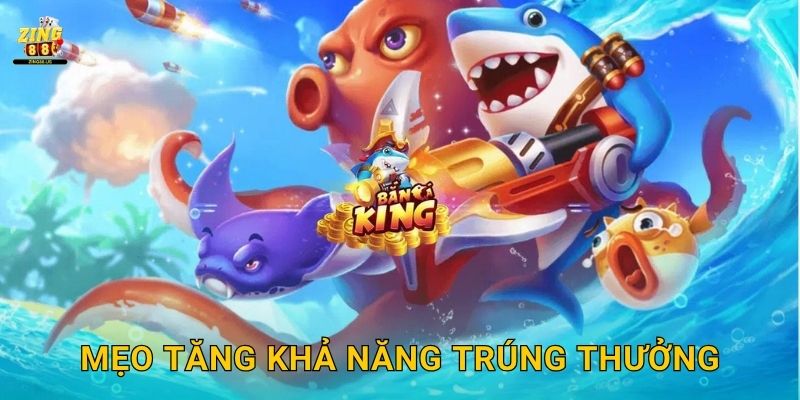Săn Cá Tiền Thưởng – Thử thách phần thưởng lớn tại Zing88 3 Mẹo tăng khả năng trúng thưởng