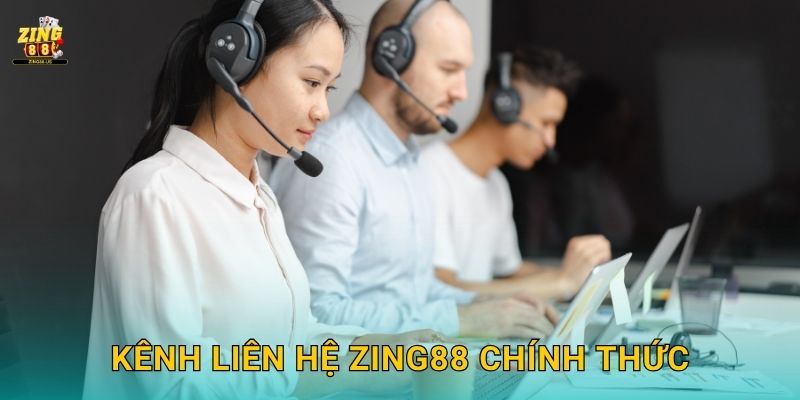 Liên hệ nhanh – Hỗ trợ tận tâm tại Zing88 1 Kênh liên hệ Zing88 chính thức