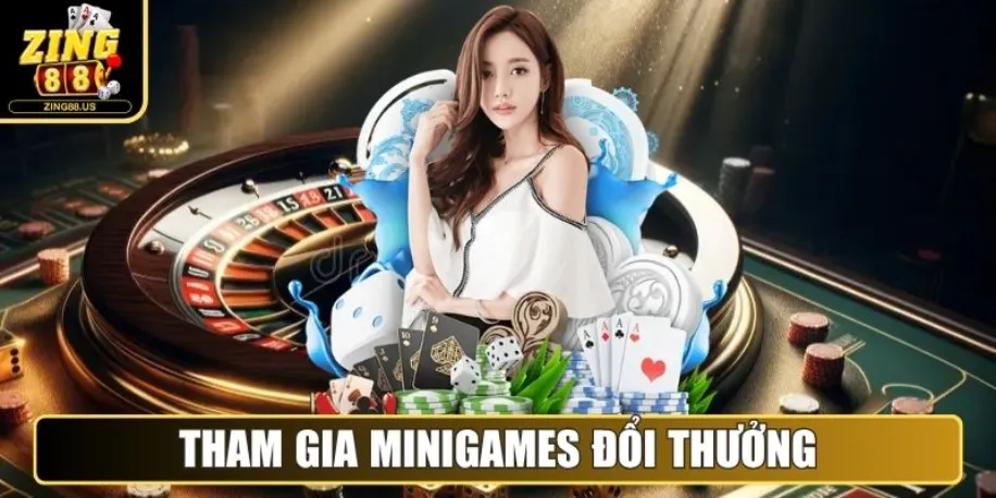 Zing88 - Cổng Game Đổi Thưởng Quốc Tế Uy Tín Năm 2025 14 Tham gia Minigames đổi thưởng