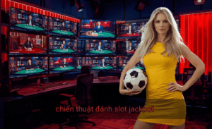chiến thuật đánh slot jackpot